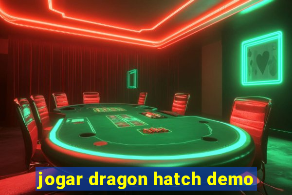 jogar dragon hatch demo